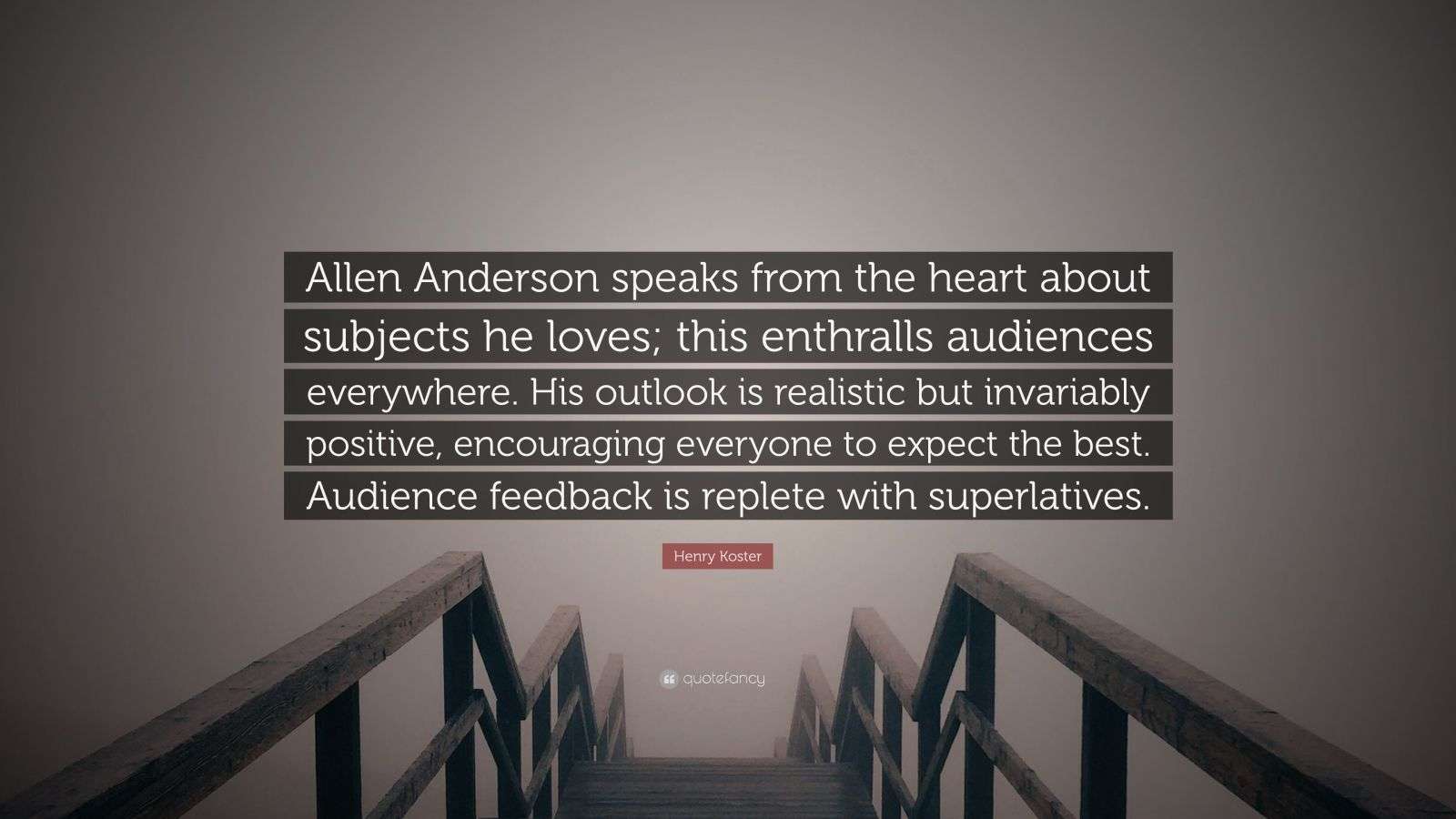 Henry Koster Quote: “Allen Anderson speaks from the heart about ...