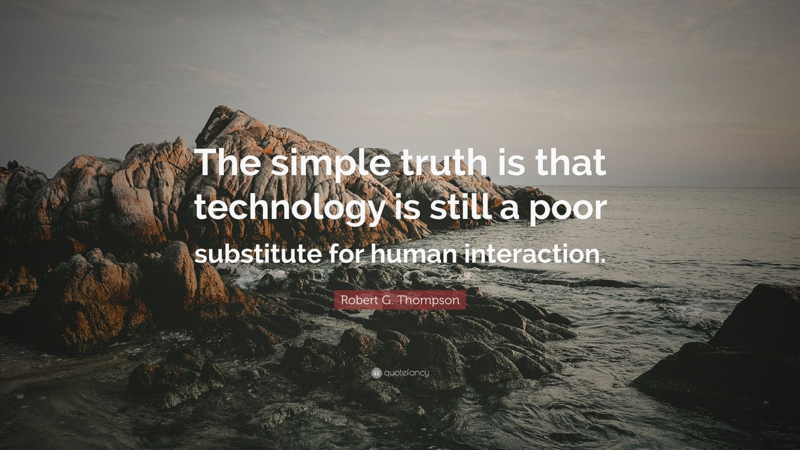 Robert G. Thompson Quote “The simple truth is that