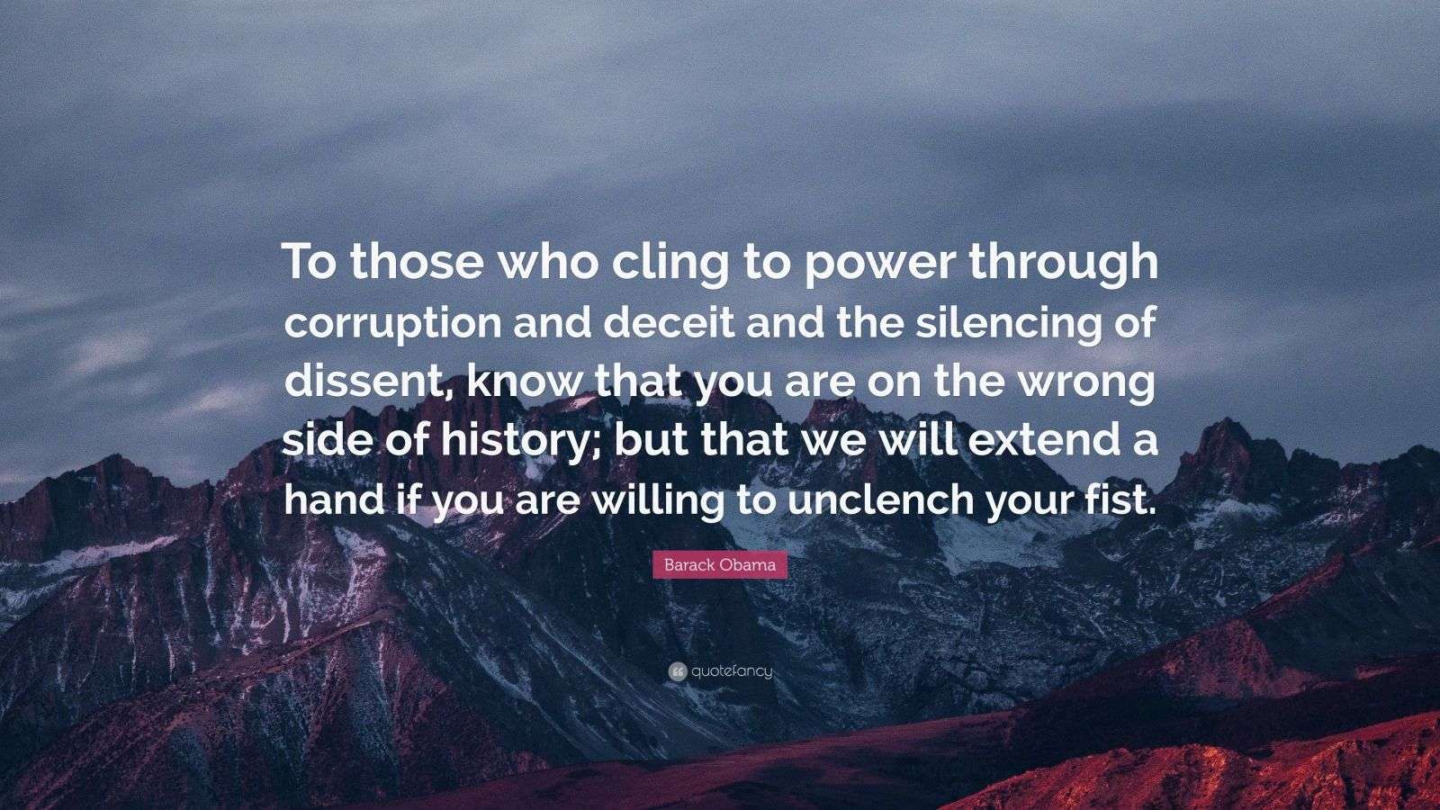 Barack Obama Quote “To those who cling to power through