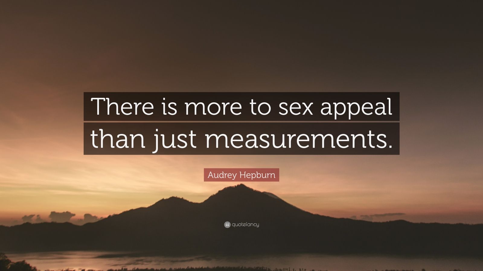 Audrey Hepburn Quote “there Is More To Sex Appeal Than Just