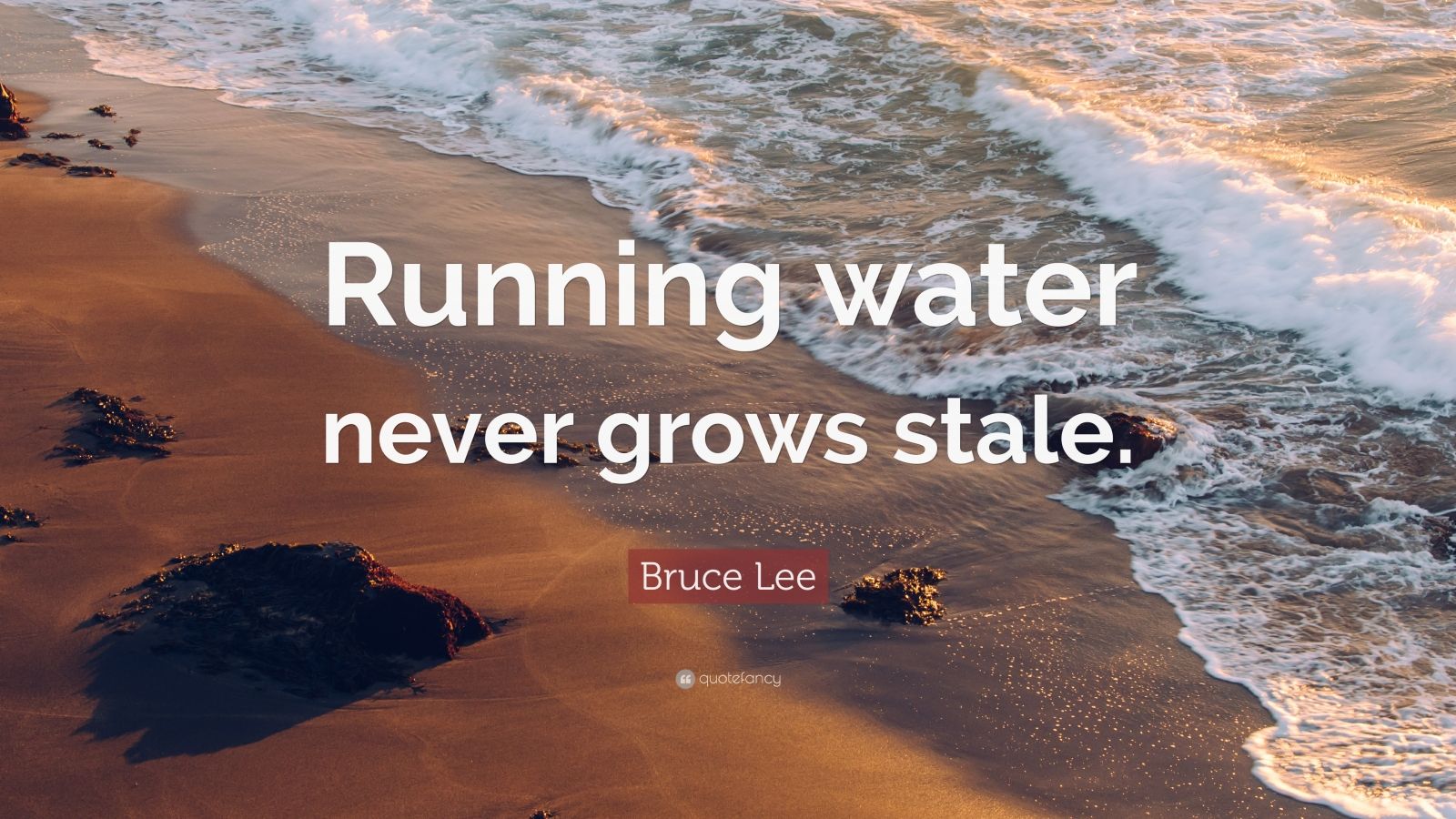 Bruce Lee Quote: “Running water never grows stale.” (7 wallpapers ...