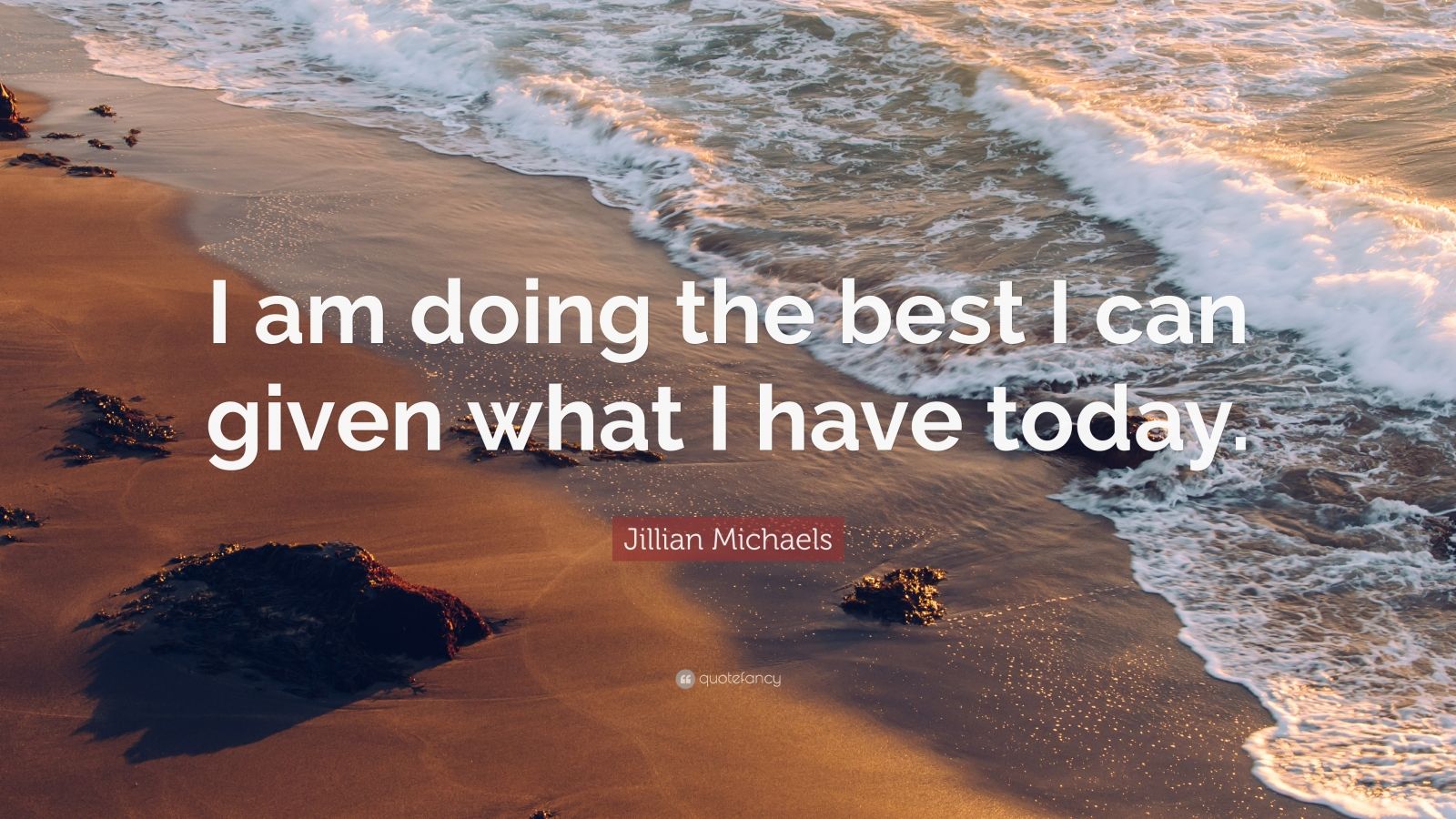 jillian-michaels-quote-i-am-doing-the-best-i-can-given-what-i-have