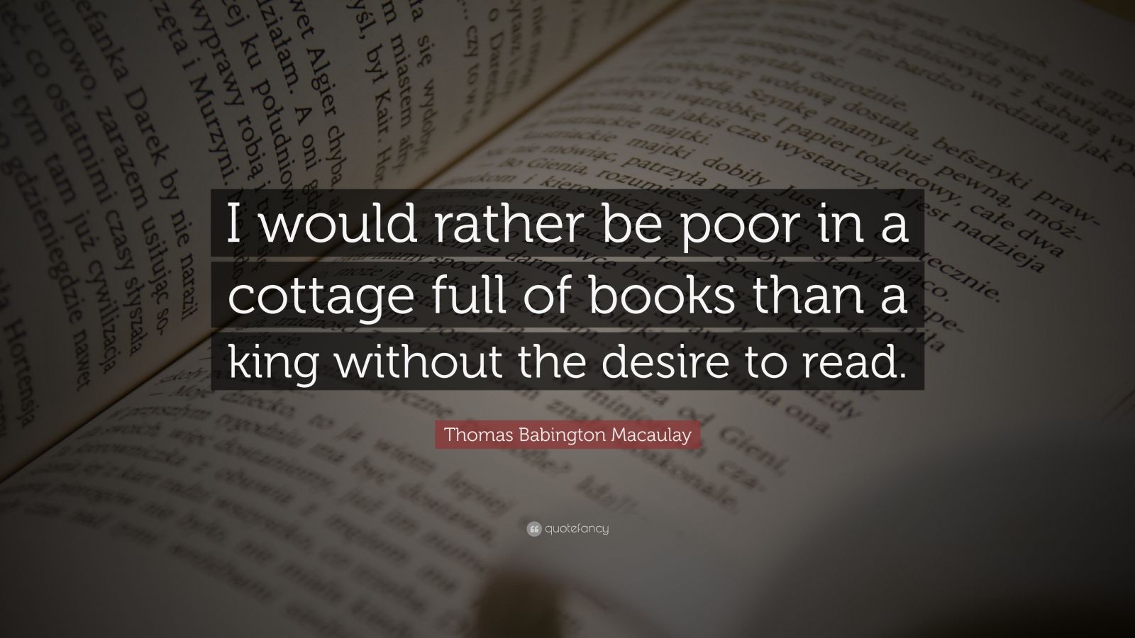 Thomas Babington Macaulay Quote: “I would rather be poor in a cottage ...