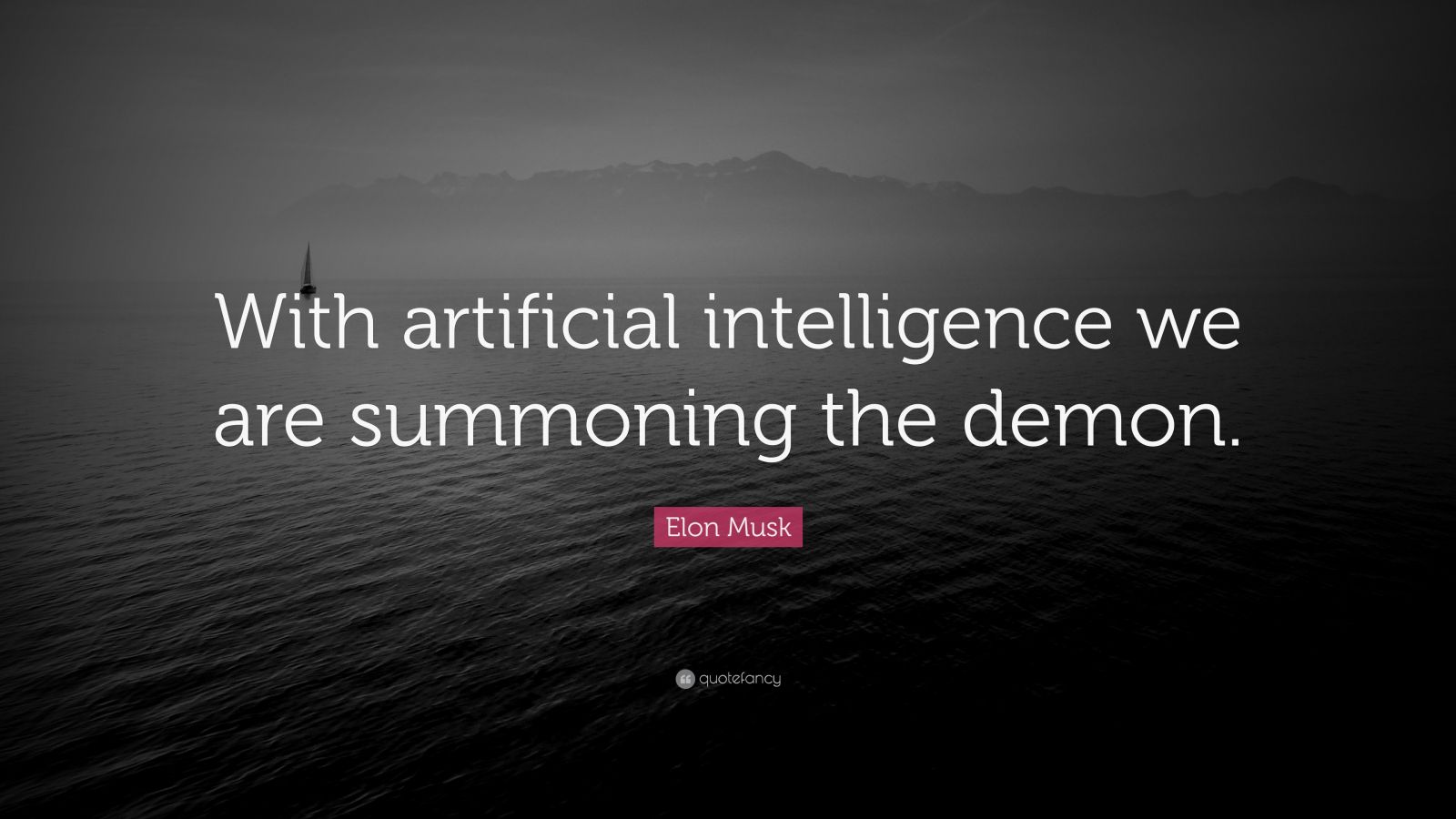 Elon Musk Quote: “With artificial intelligence we are summoning the