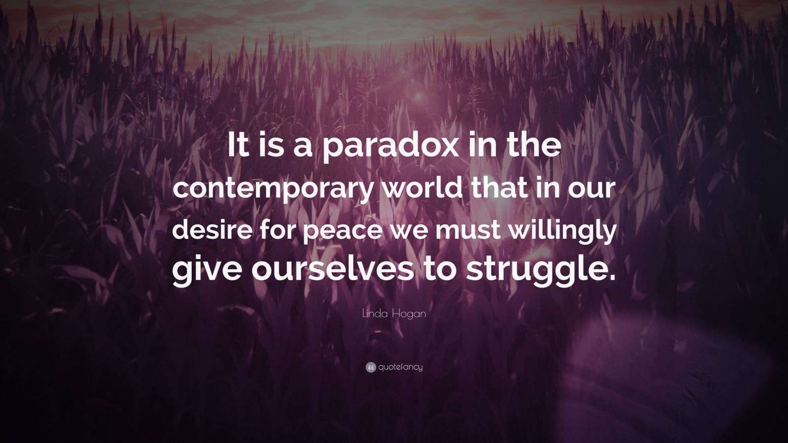 Linda Hogan Quote: “It is a paradox in the contemporary world that in