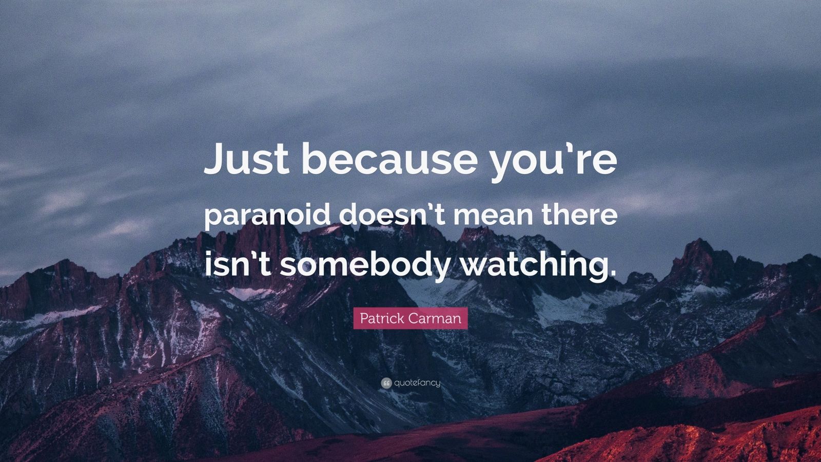 Patrick Carman Quote “just Because Youre Paranoid Doesnt Mean There