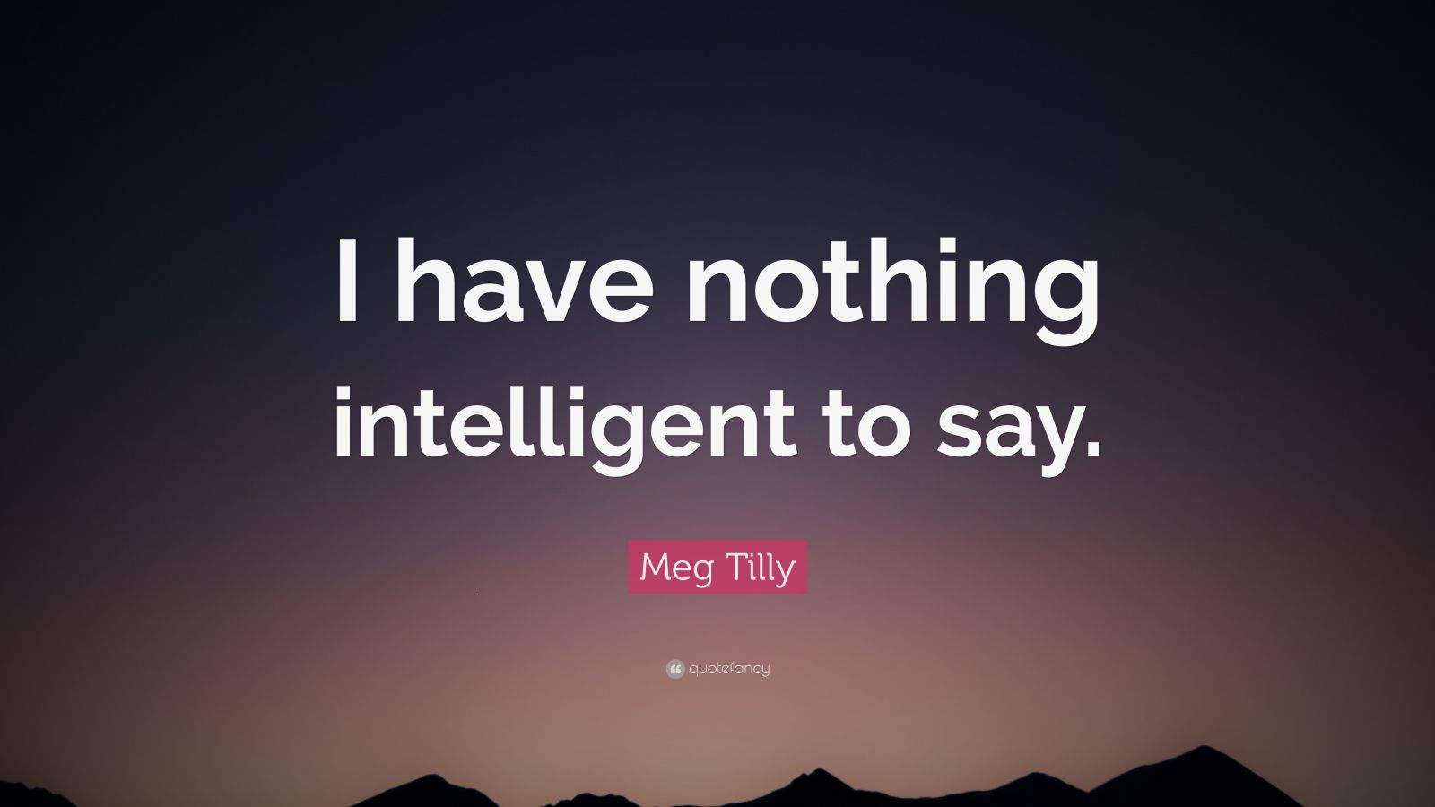 Top 15 Meg Tilly Quotes (2024 Update) - QuoteFancy