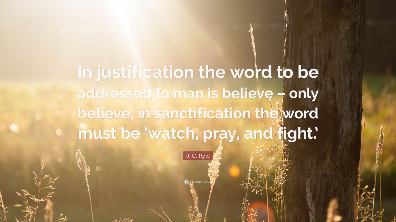 j-c-ryle-quote-in-justification-the-word-to-be-addressed-to-man-is