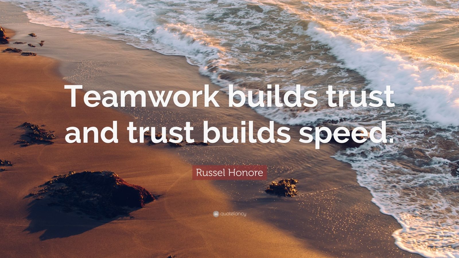 Russel Honore Quote: “Teamwork builds trust and trust builds speed.” (7 ...