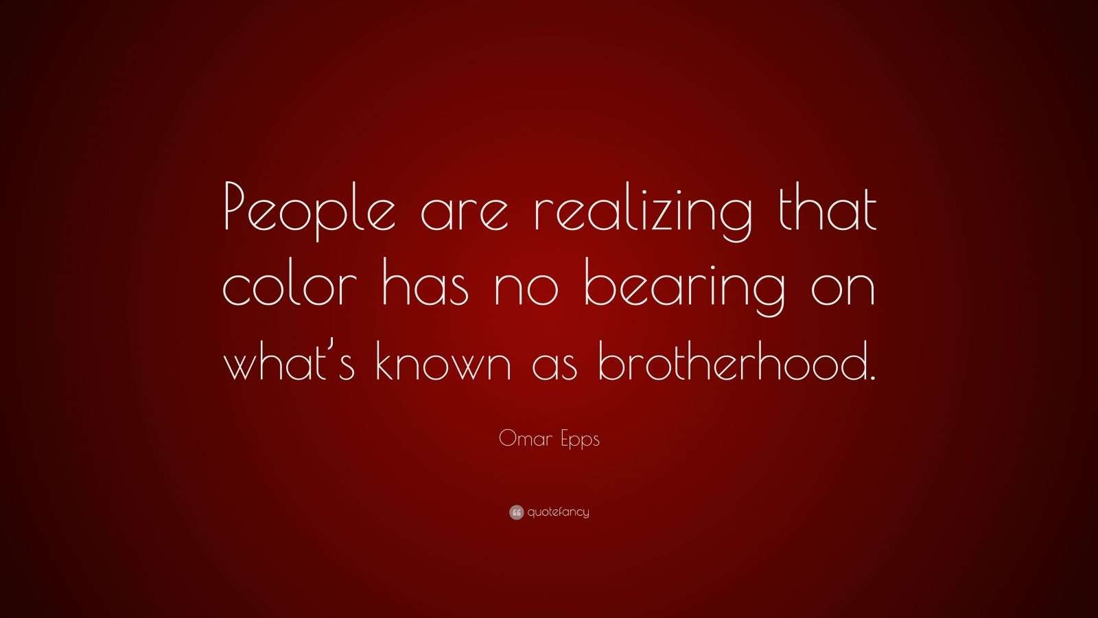 Omar Epps Quote “People are realizing that color has no bearing on