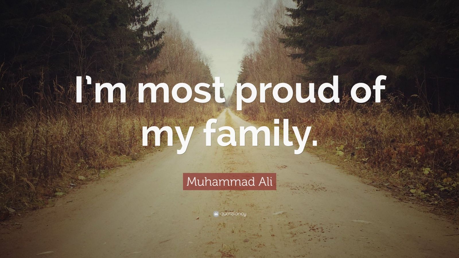 Muhammad Ali Quote: “I’m Most Proud Of My Family.” (12 Wallpapers ...