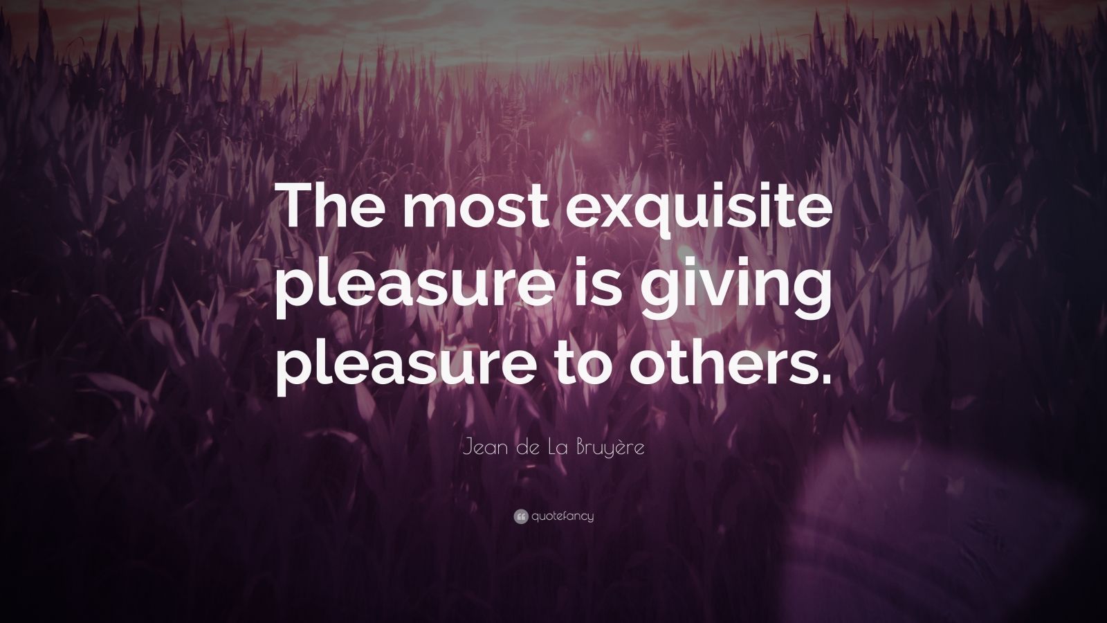 jean-de-la-bruy-re-quote-the-most-exquisite-pleasure-is-giving