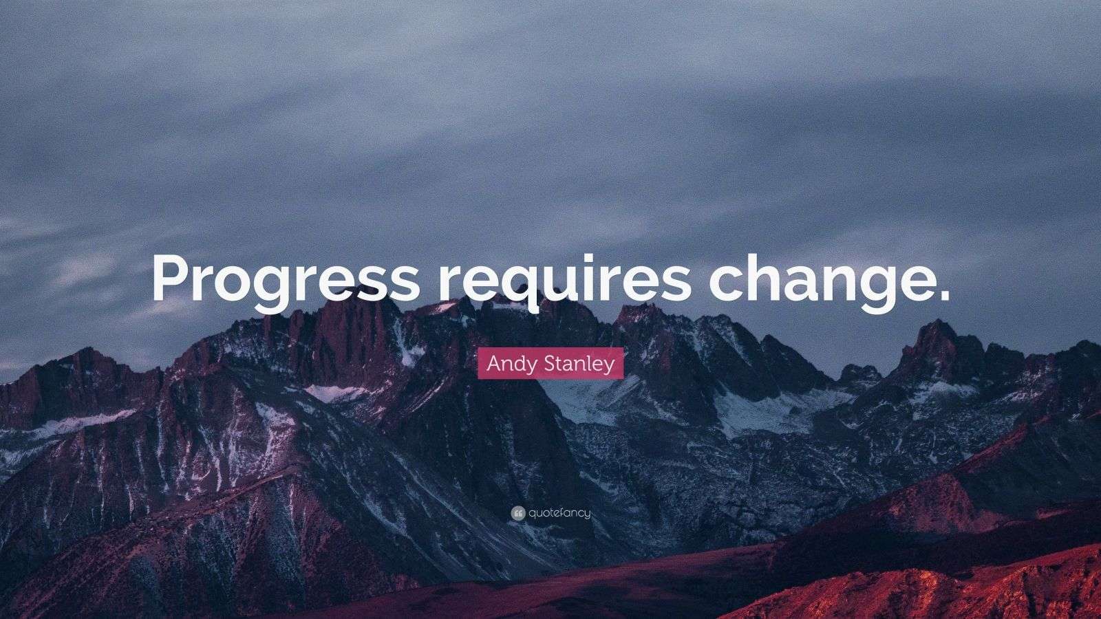 Andy Stanley Quote “Progress requires change.” (7 wallpapers) Quotefancy