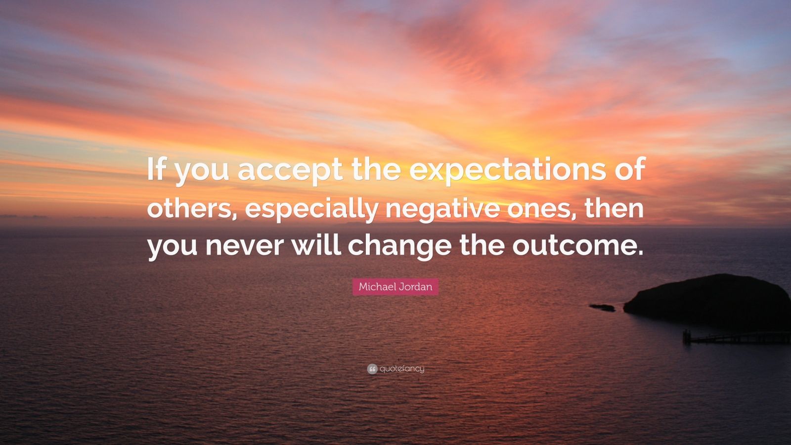 Michael Jordan Quote “If you accept the expectations of