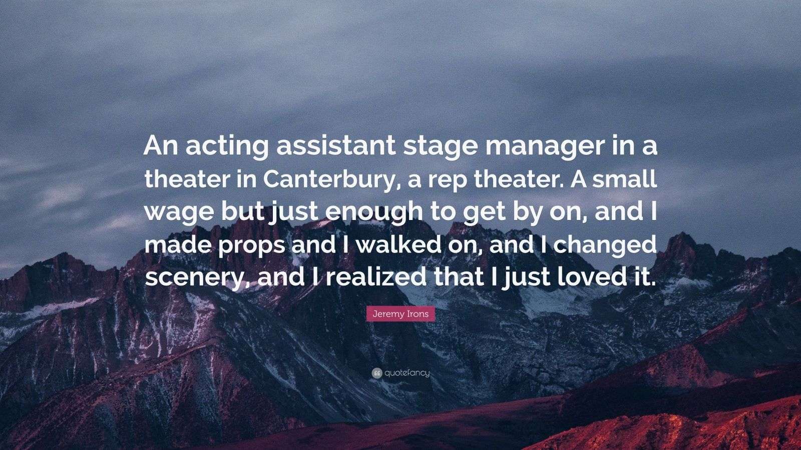 Jeremy Irons Quote “An acting assistant stage manager in a theater in