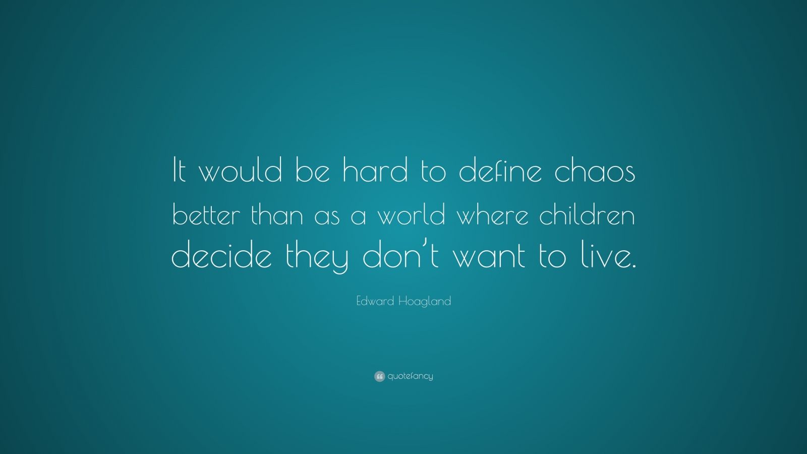 Edward Hoagland Quote: “It would be hard to define chaos better than as ...