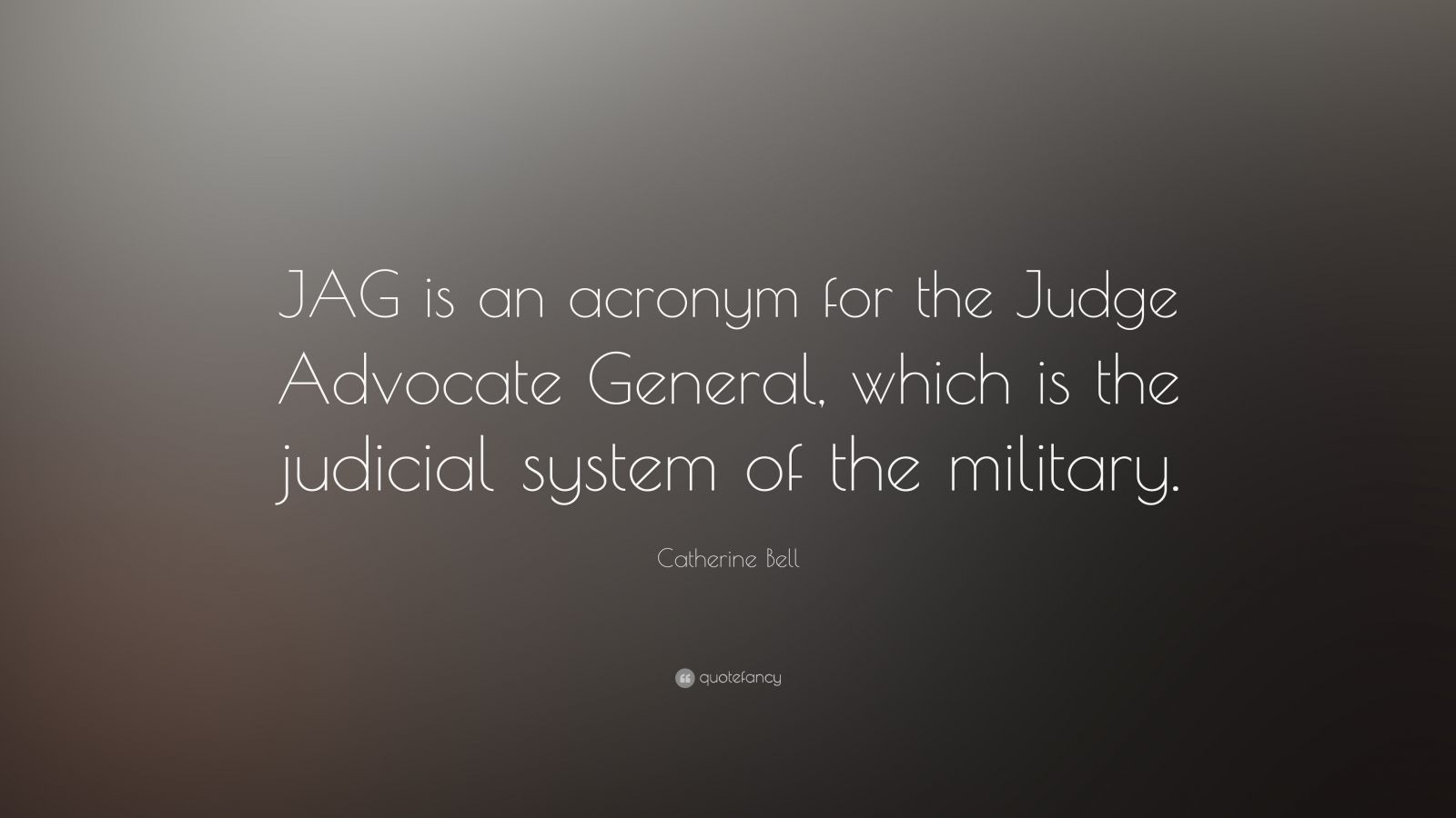 catherine-bell-quote-jag-is-an-acronym-for-the-judge-advocate-general