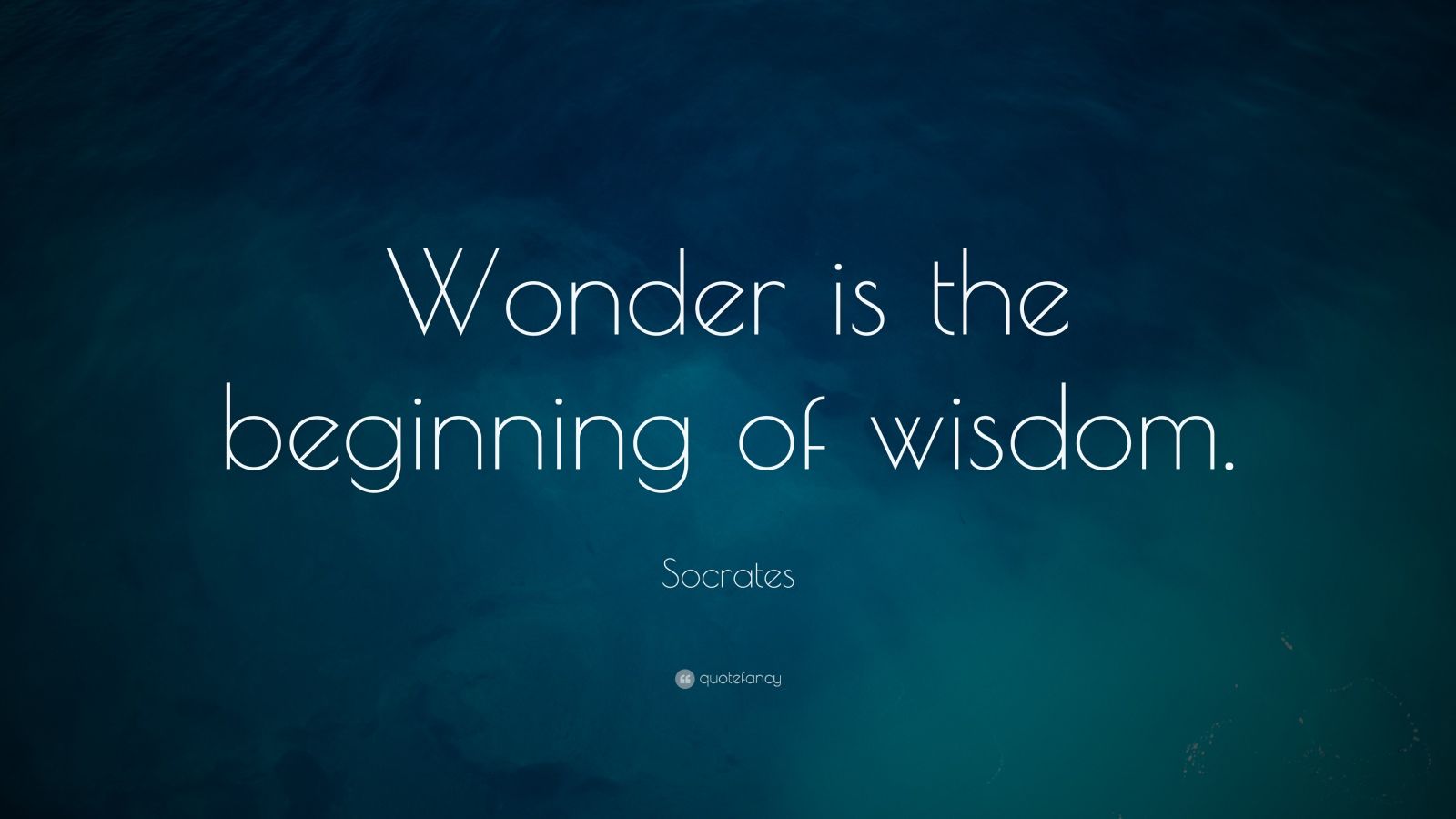 Socrates Quote: “Wonder is the beginning of wisdom.” (18 wallpapers