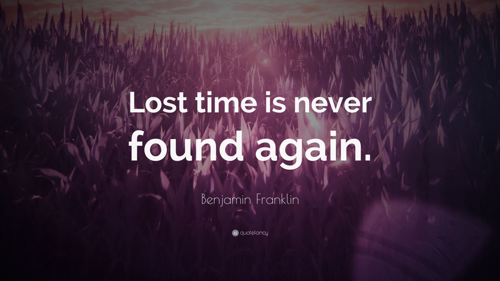 benjamin-franklin-quote-lost-time-is-never-found-again-24