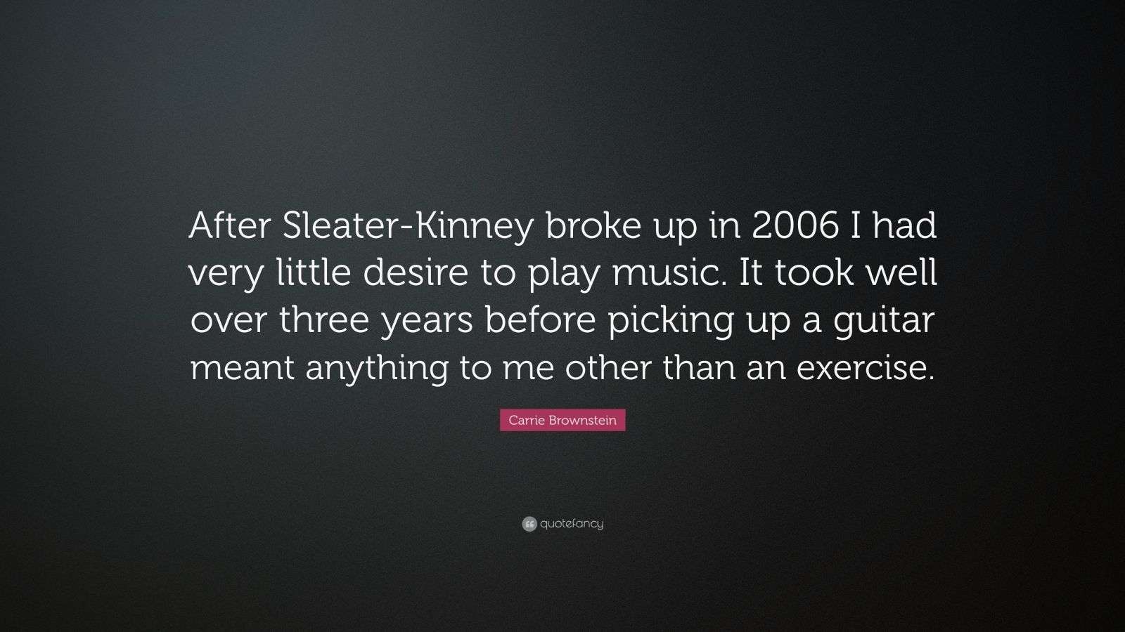 Carrie Brownstein quote about identity after Sleater-Kinney's breakup