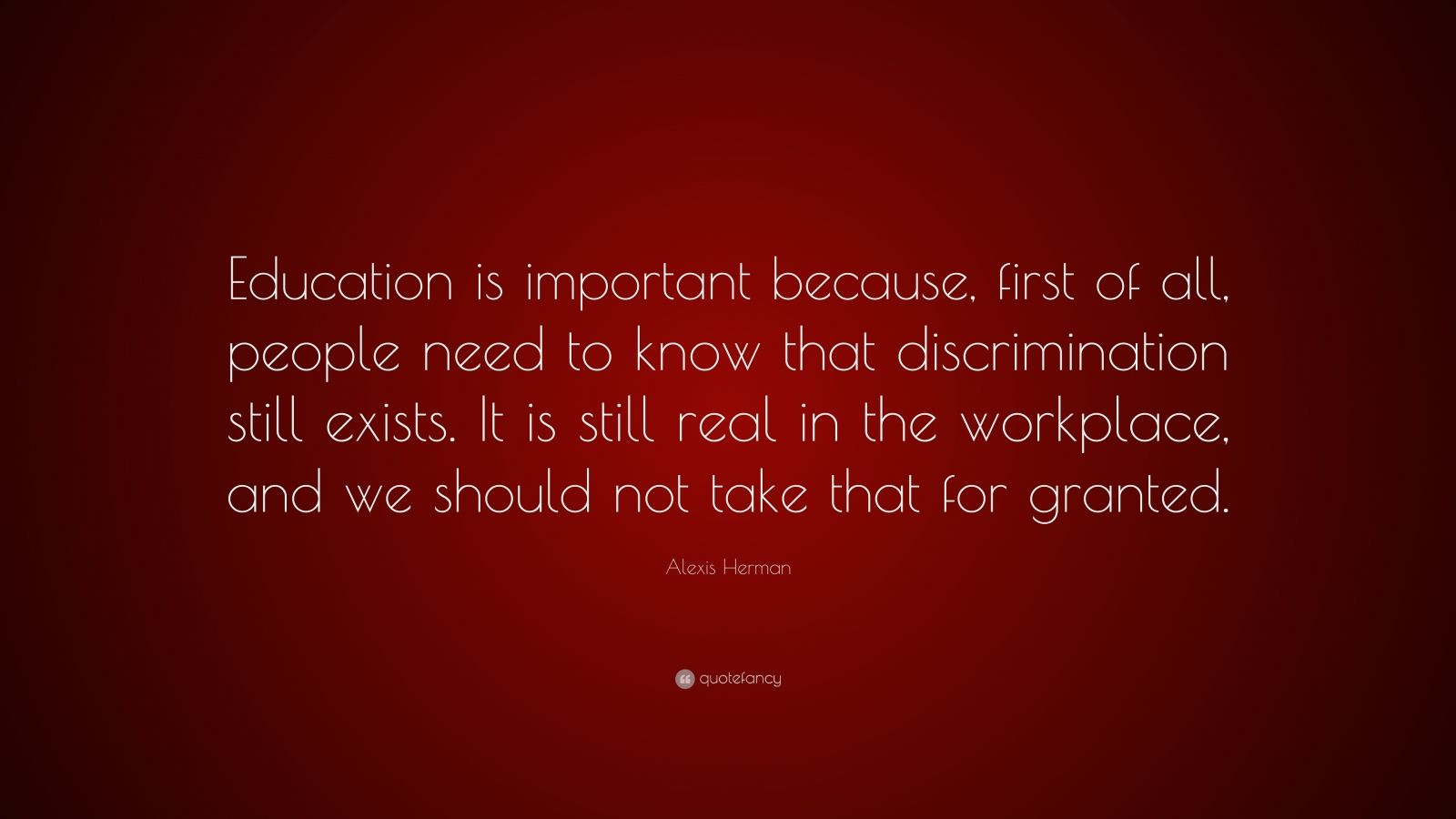 Alexis Herman Quote: “Education is important because, first of all ...