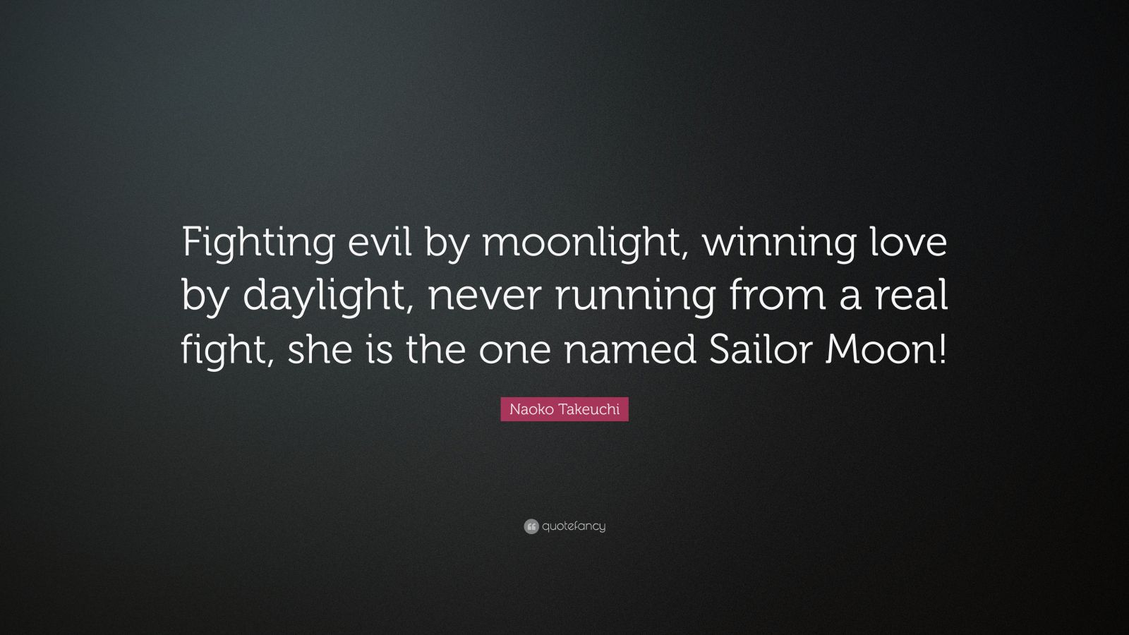 Naoko Takeuchi Quote: “Fighting evil by moonlight, winning love by ...