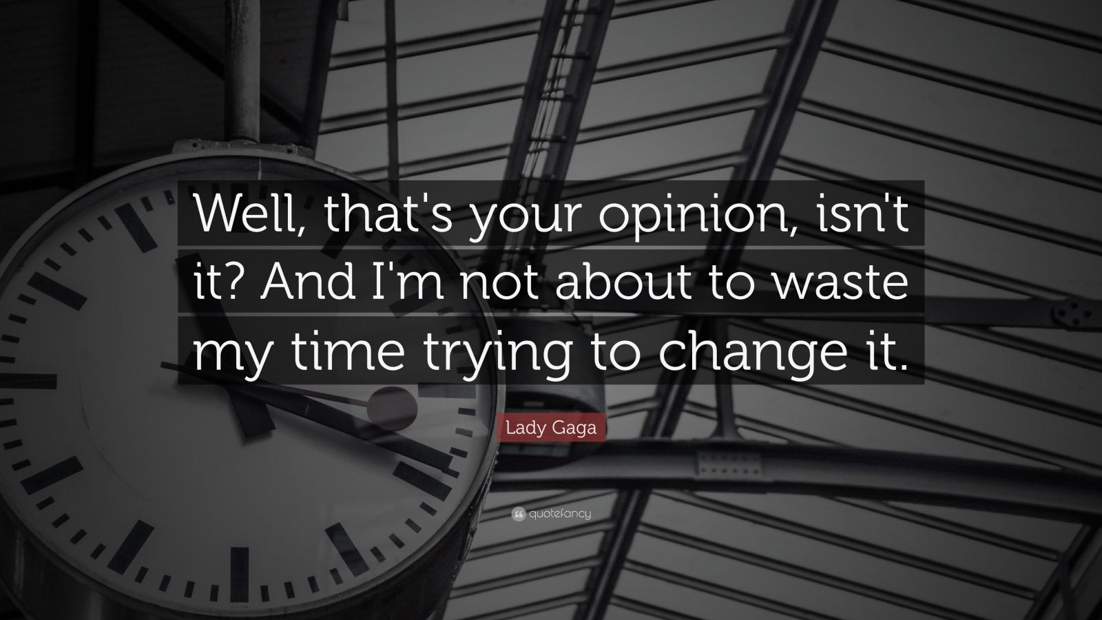 4674210-Lady-Gaga-Quote-Well-that-s-your
