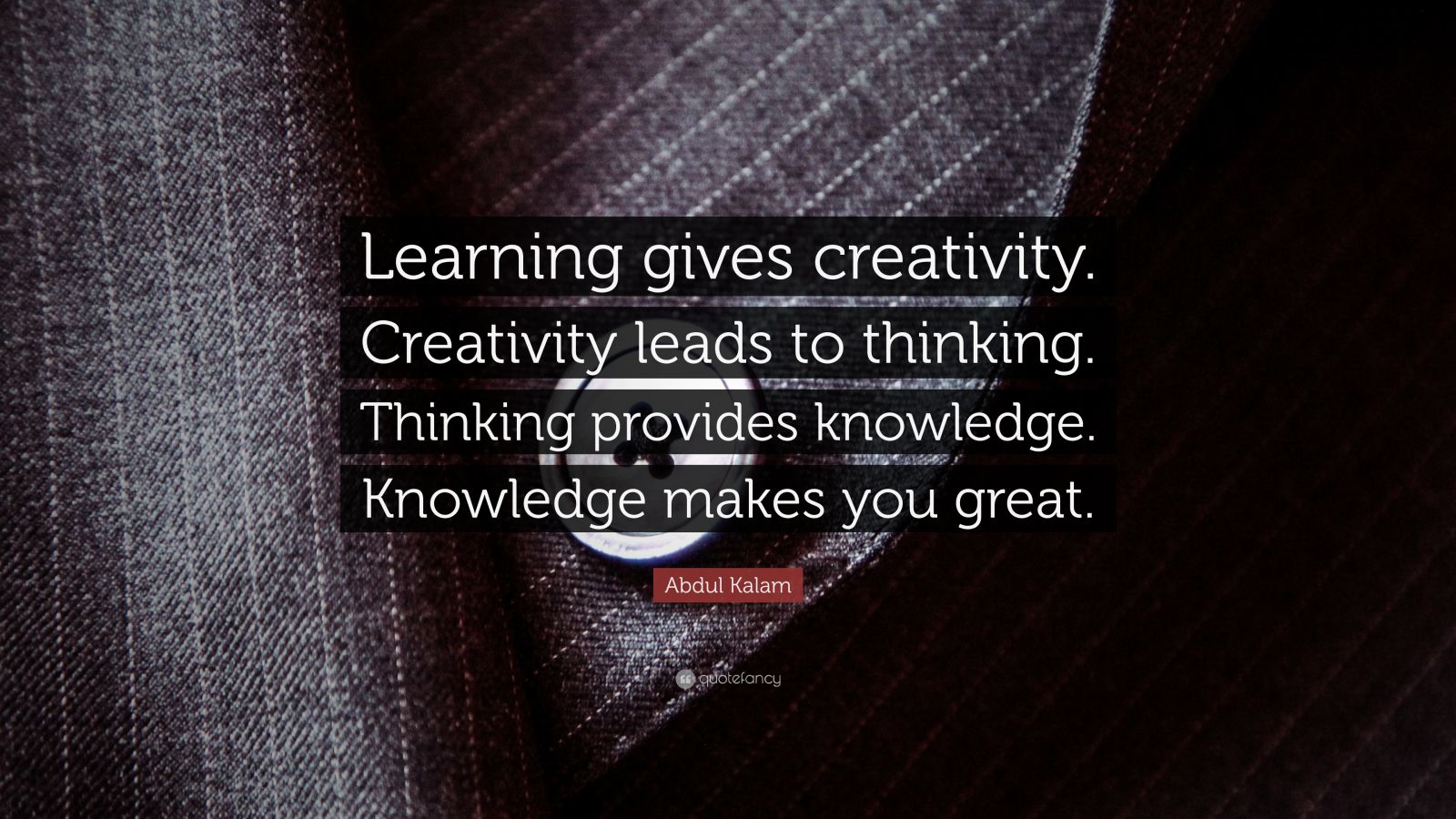 abdul-kalam-quote-learning-gives-creativity-creativity-leads-to