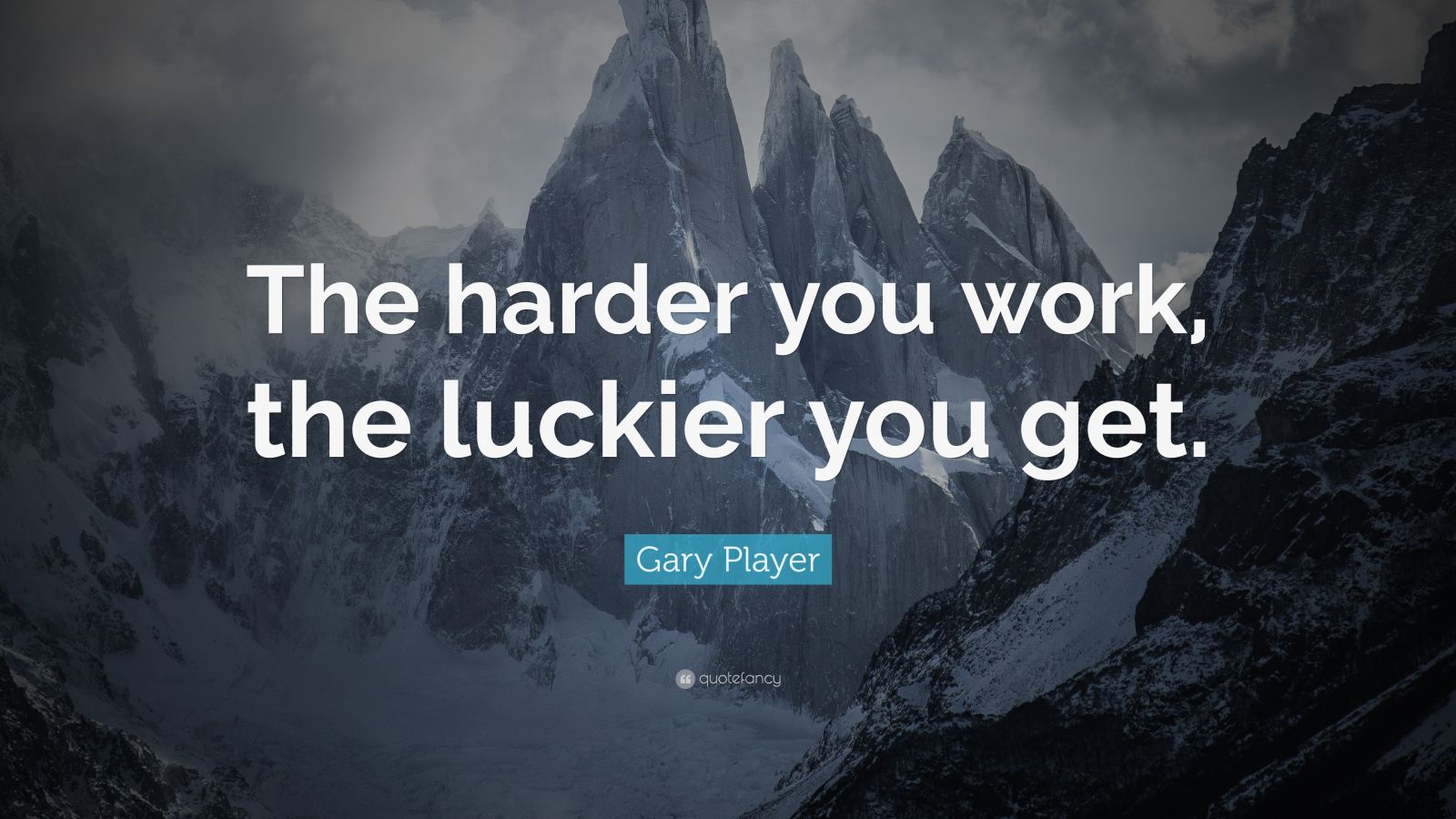 Gary Player Quote: “The harder you work, the luckier you get.” (42 ...