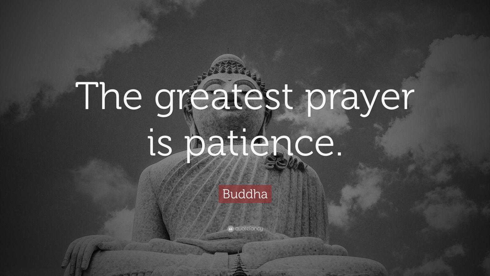 Buddha Quote “The greatest prayer is patience.” (49 wallpapers