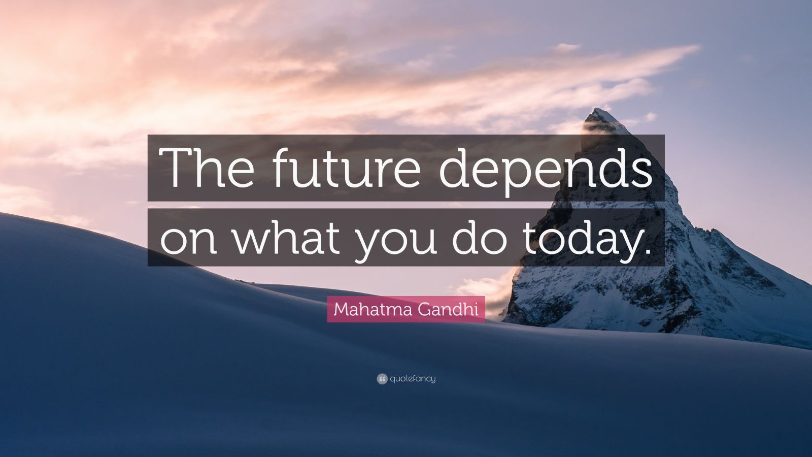 Mahatma Gandhi Quote: “The future depends on what you do today.” (31