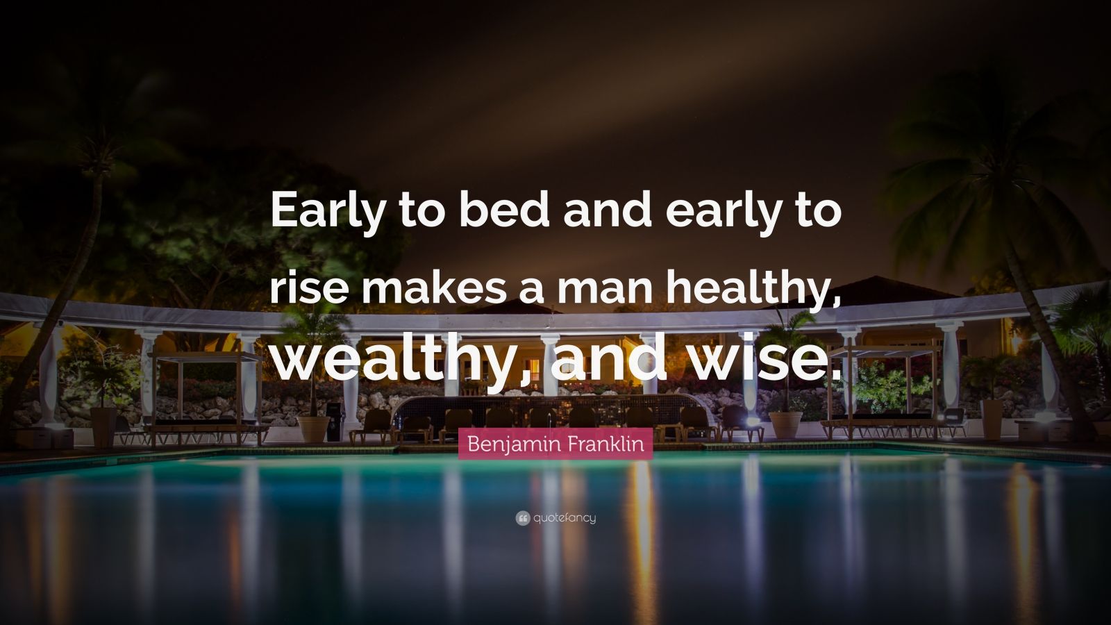 benjamin-franklin-quote-early-to-bed-and-early-to-rise-makes-a-man