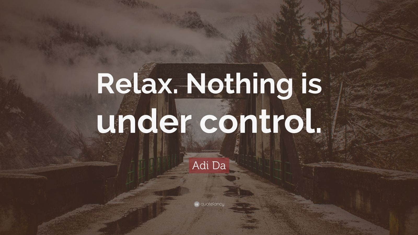 Adi Da Quote Relax Nothing Is Under Control Wallpapers Quotefancy