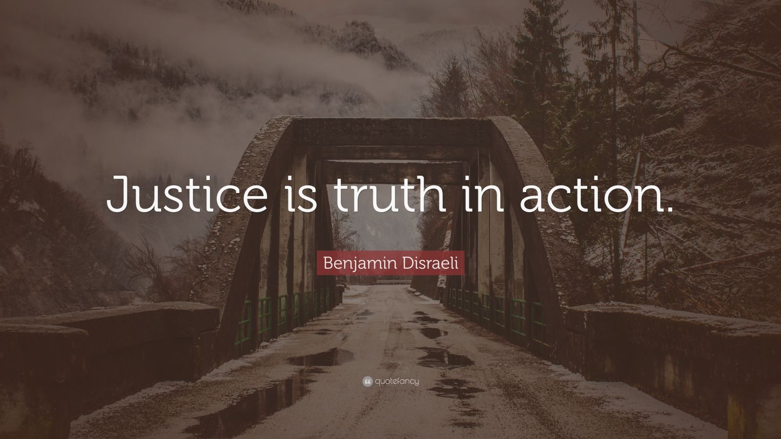 Benjamin Disraeli Quote: “Justice is truth in action.” (15 wallpapers ...