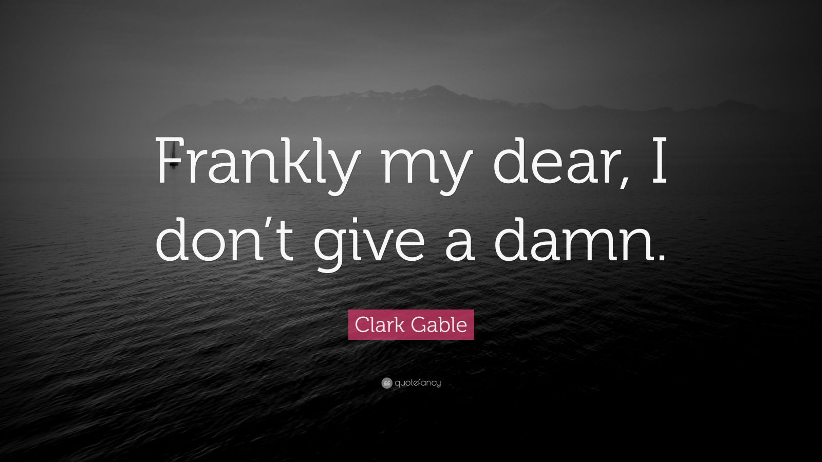 Clark Gable Quote “frankly My Dear I Don’t Give A Damn ” 12 Wallpapers Quotefancy