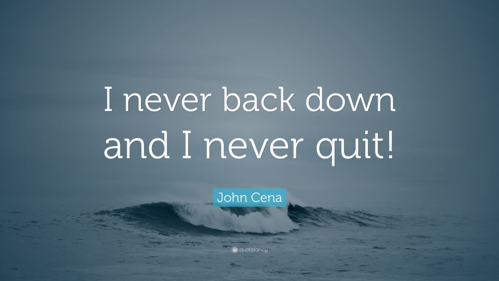 John Cena Quote: “I never back down and I never quit!” (12 wallpapers