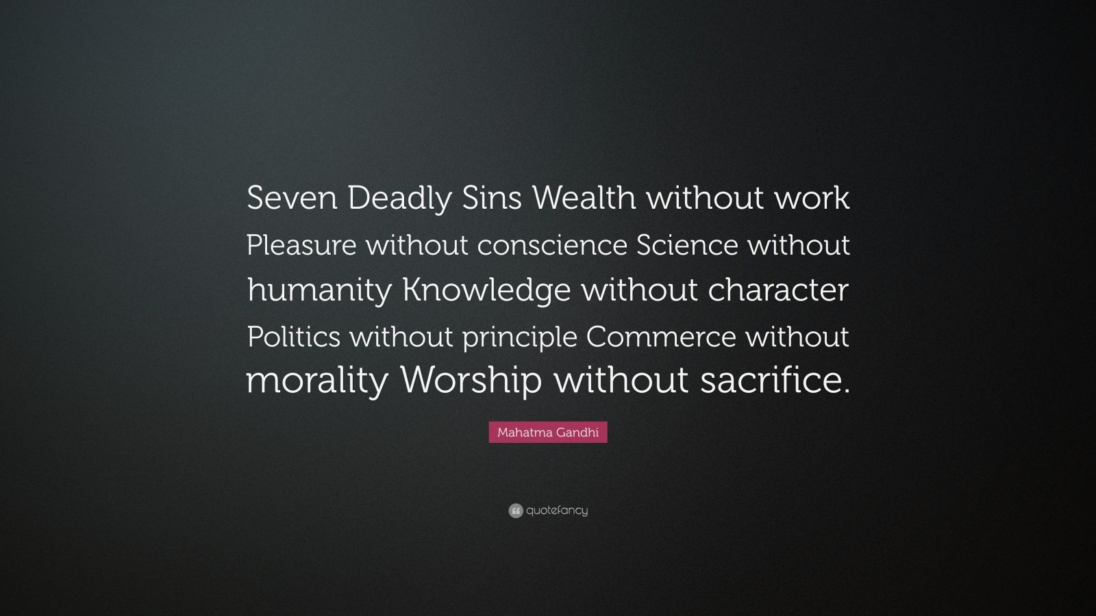 Mahatma Gandhi Quote Seven Deadly Sins Wealth Without Work Pleasure