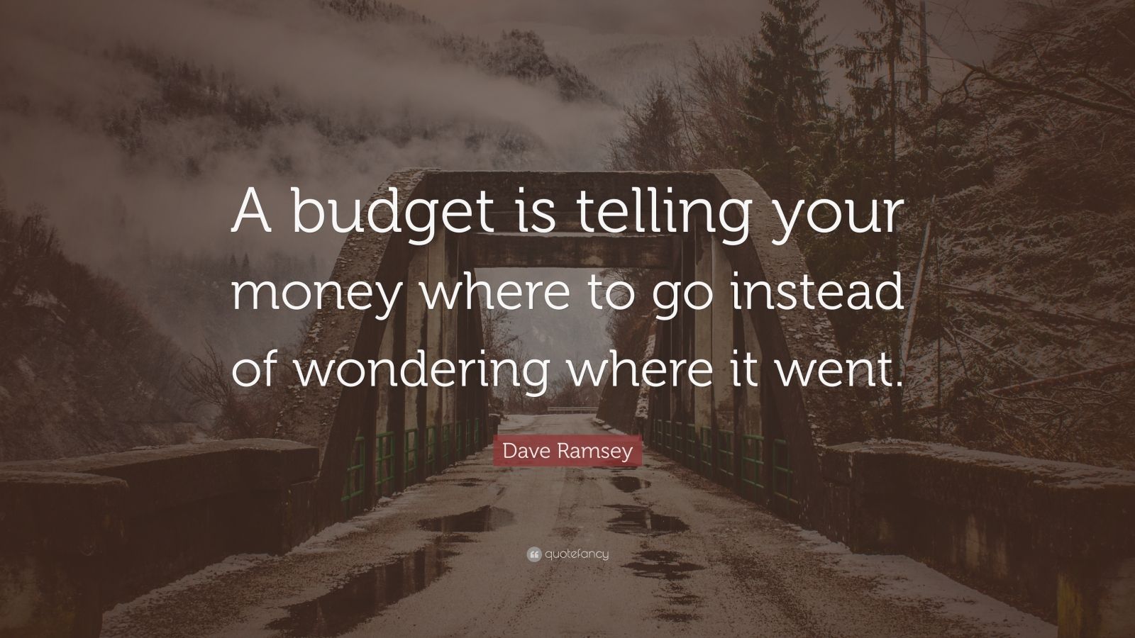 Dave Ramsey Quote: “A budget is telling your money where to go instead ...