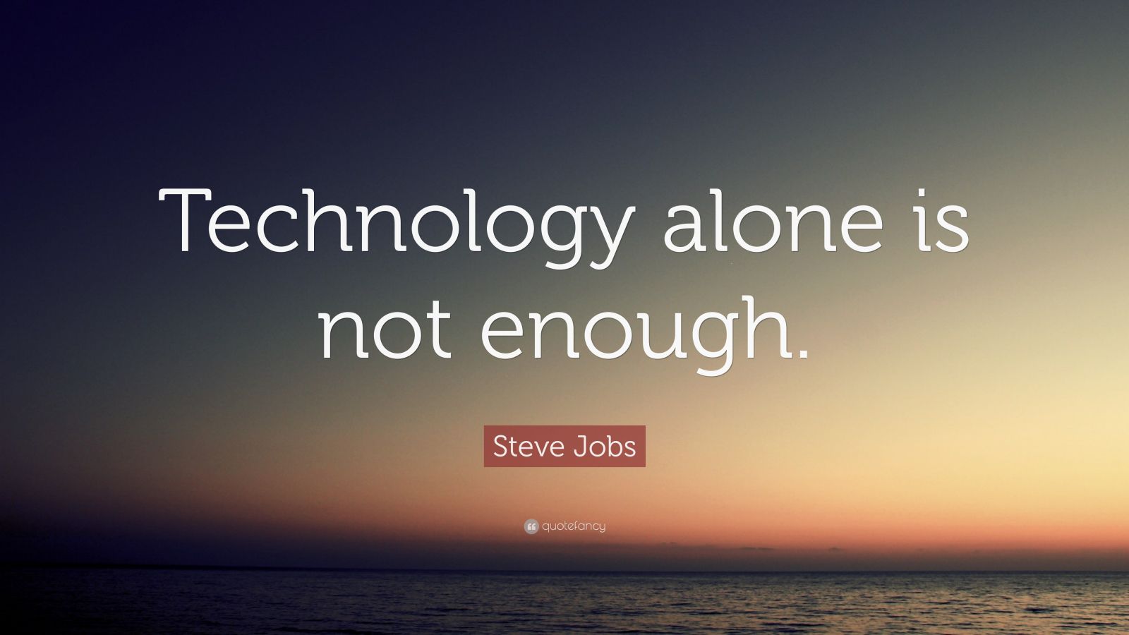 Steve Jobs Quote: “Technology alone is not enough.” (12 wallpapers