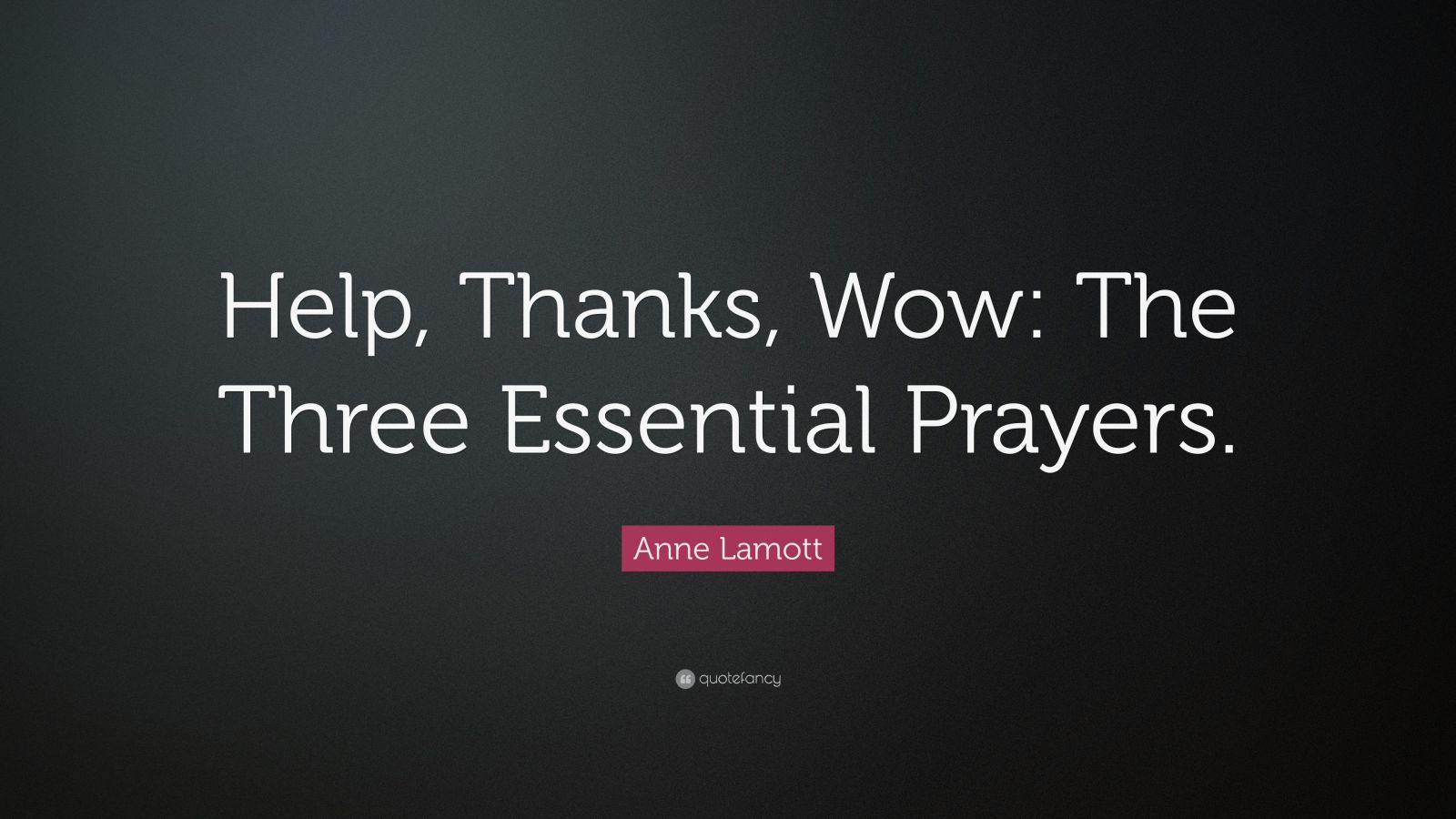anne lamott three prayers