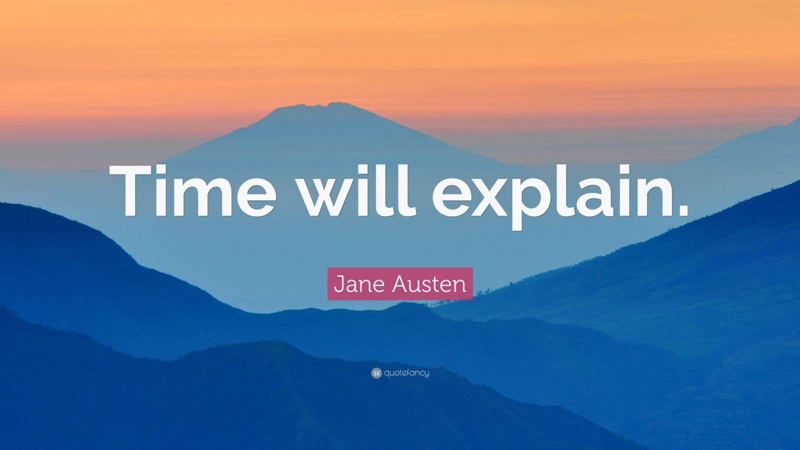 Jane Austen Quote “Time will explain.” (12 wallpapers) Quotefancy