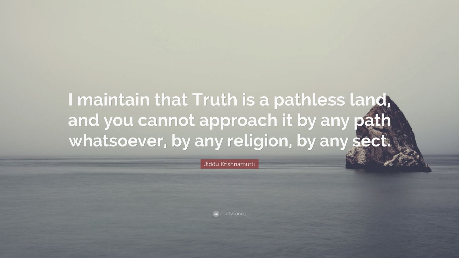 truth is a pathless land