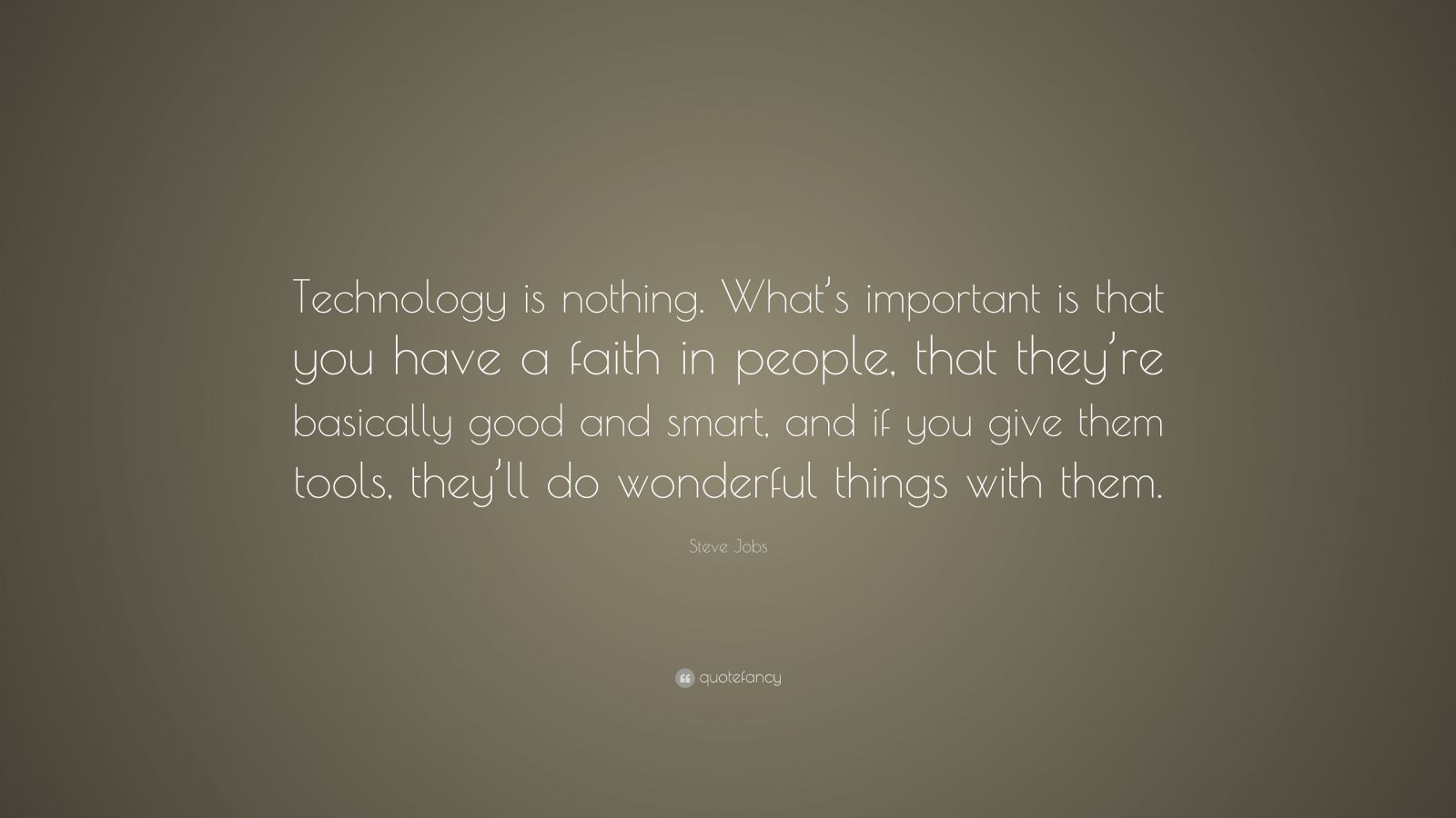 Steve Jobs Quote: “Technology is nothing. What’s important is that you