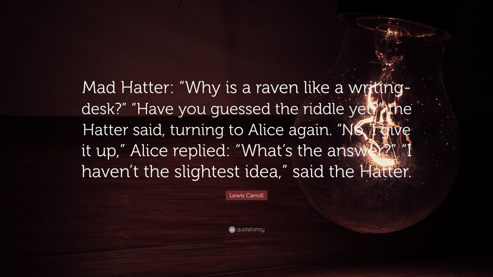 Lewis Carroll Quote “Mad Hatter “Why is a raven like a writingdesk