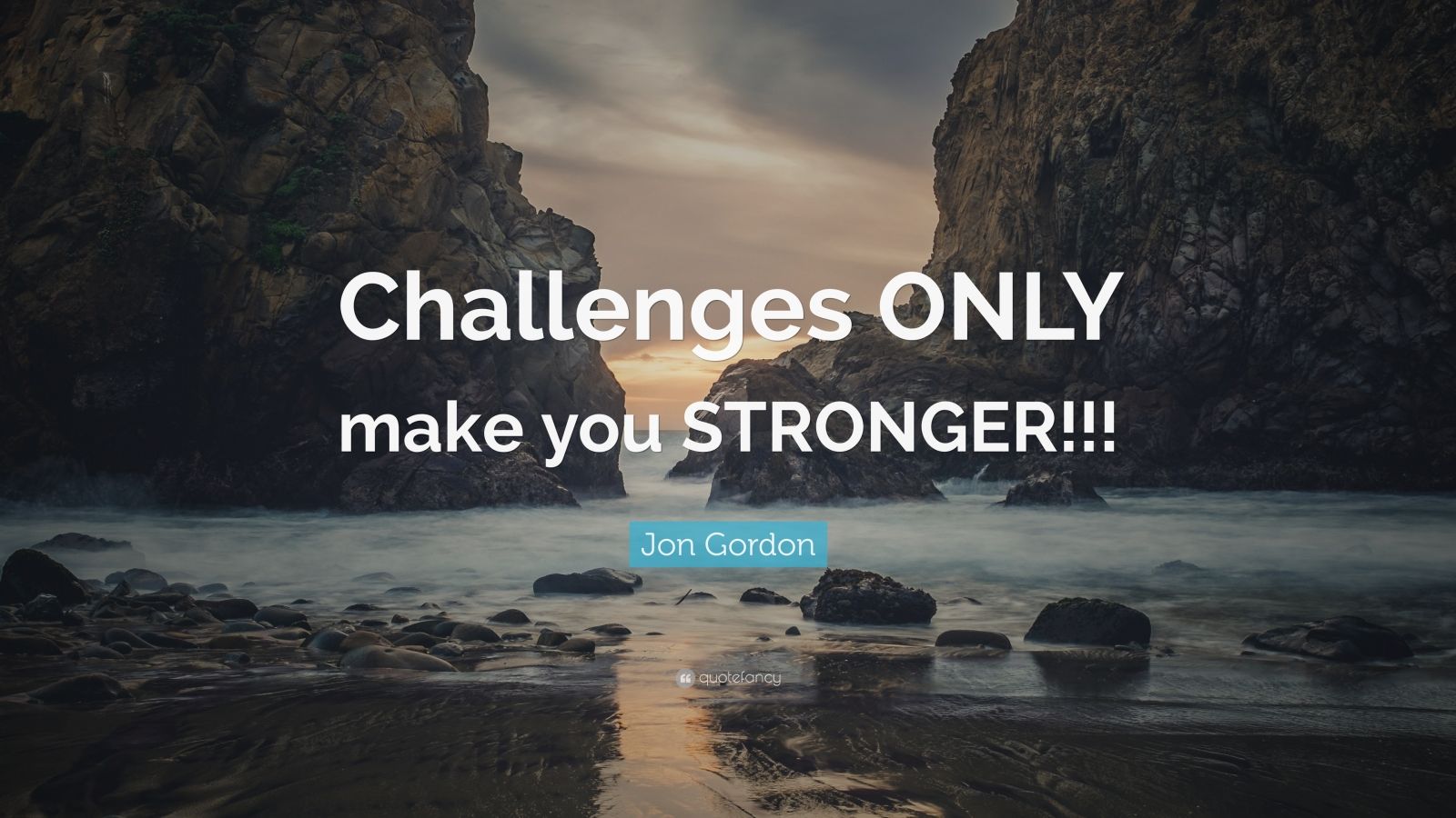 Jon Gordon Quote: “Challenges ONLY make you STRONGER!!!” (9 wallpapers ...