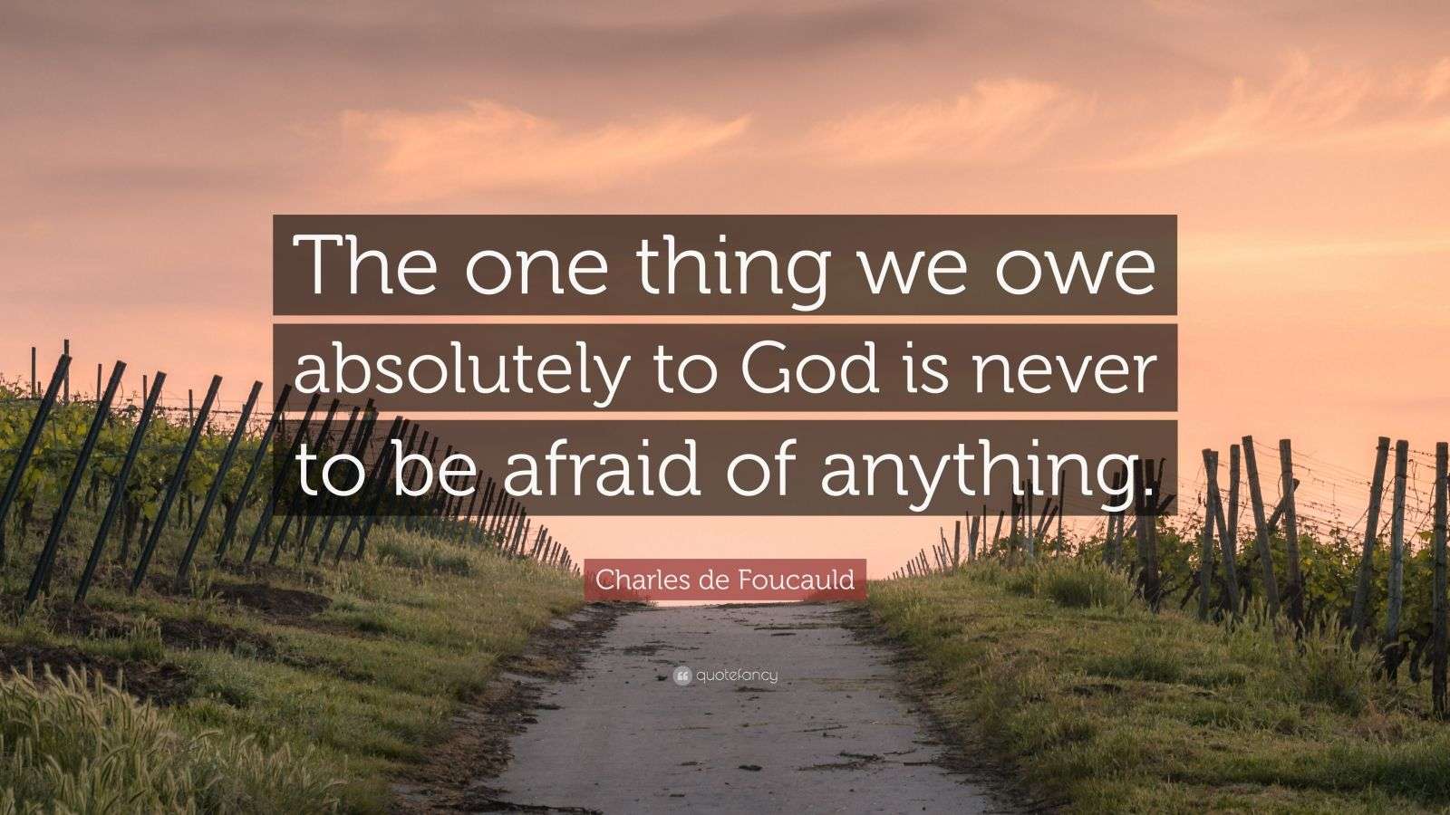 Charles de Foucauld Quote “The one thing we owe