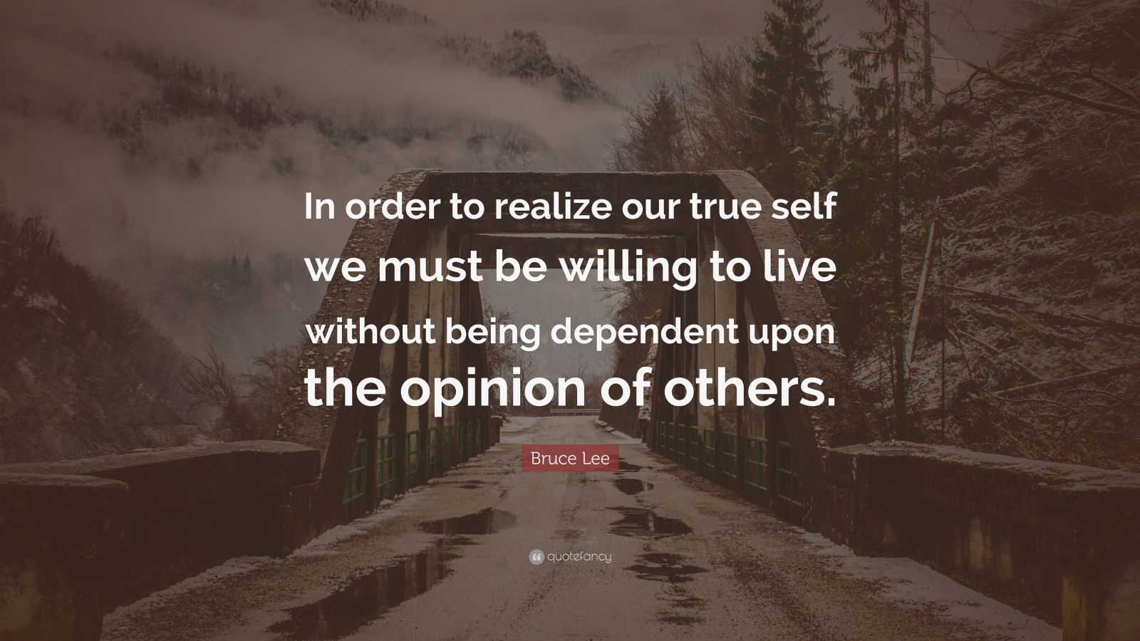 Bruce Lee Quote: “In order to realize our true self we must be willing