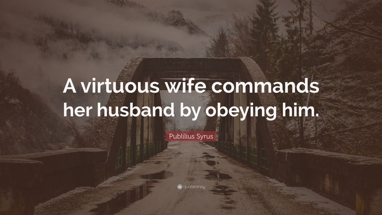 publilius-syrus-quote-a-virtuous-wife-commands-her-husband-by-obeying