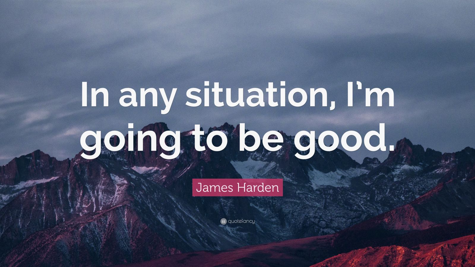 James Harden Quote “In any situation, I’m going to be good.” (7