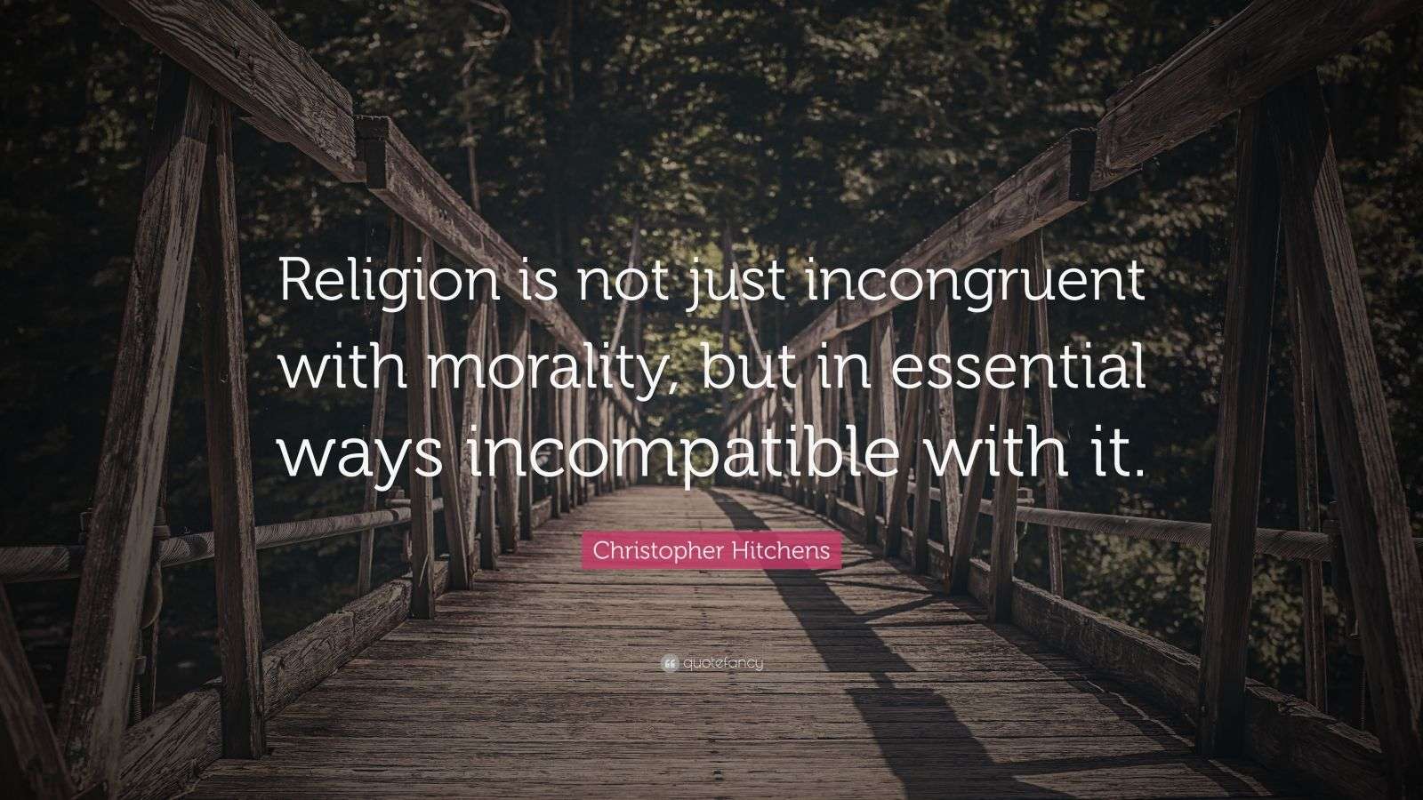 Christopher Hitchens Quote: “Religion is not just incongruent with